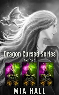 Dragon Cursed Series Box Set Books 3-5 (Dragon Cursed Series Box Sets, #2) (eBook, ePUB) - Hall, Mia