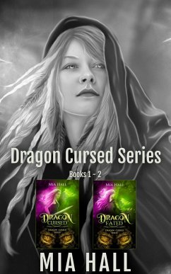 Dragon Cursed Series Box Set Books 1-2 (Dragon Cursed Series Box Sets, #1) (eBook, ePUB) - Hall, Mia
