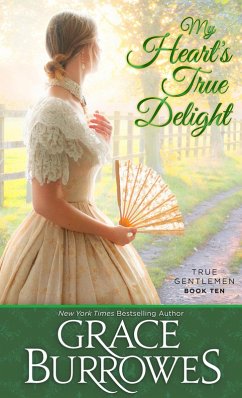My Heart's True Delight (The True Gentlemen, #10) (eBook, ePUB) - Burrowes, Grace