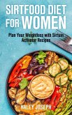 Sirtfood Diet for Women: Plan Your Weight Loss with Sirtuin Activator Recipes (eBook, ePUB)
