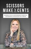 Scissors Make Cents: Business, Ethics & Empowerment Essentials for Running a Hair Salon that Thrives (eBook, ePUB)