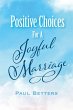 Positive Choices For A Joyful Marriage... - Bild 1