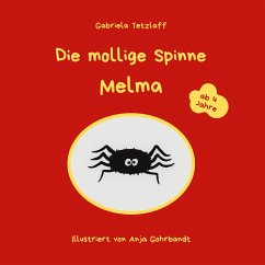 Die mollige Spinne Melma - Tetzlaff, Gabriela