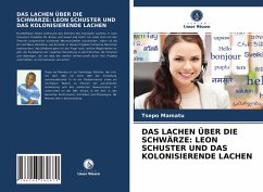 DAS LACHEN ÜBER DIE SCHWÄRZE: LEON SCHUSTER UND DAS KOLONISIERENDE LACHEN - Mamatu, Tsepo