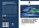 Grundlagen der Erstellung der linguistischen Basis des Morphoanalyzers der usbekischen Sprache