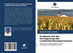 Probleme bei der Verzögerung des Landentwicklungsprozesses - Noriss Kweku, Hammah