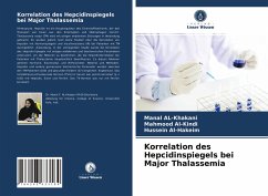 Korrelation des Hepcidinspiegels bei Major Thalassemia - AL-Khakani, Manal;Al-Kindi, Mahmood;Al-Hakeim, Hussein