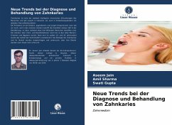 Neue Trends bei der Diagnose und Behandlung von Zahnkaries - Jain, Aseem;Sharma, Amil;Gupta, Swati