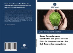 Kurze Anmerkungen: Geschichte des peruanischen Elektrizitätsgesetzes und des Sub-Transmissionssystems - Velásquez Chumpitaz, Jairo