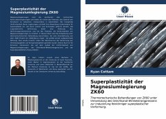 Superplastizität der Magnesiumlegierung ZK60 - Cottam, Ryan
