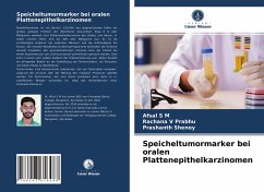 Speicheltumormarker bei oralen Plattenepithelkarzinomen - S M, Afsal;V Prabhu, Rachana;Shenoy, Prashanth