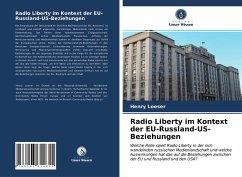 Radio Liberty im Kontext der EU-Russland-US-Beziehungen - Loeser, Henry