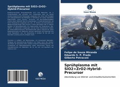Sprühplasma mit SiO2+ZrO2-Hybrid-Precursor - Miranda, Felipe de Souza;Prado, Eduardo S. P.;Petraconi, Gilberto
