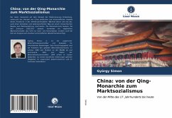 China: von der Qing-Monarchie zum Marktsozialismus - Simon, György