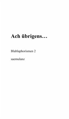 Ach, übrigens... (eBook, ePUB) - Saemulanz, . .