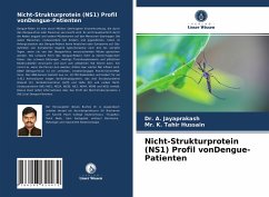Nicht-Strukturprotein (NS1) Profil vonDengue-Patienten - JAYAPRAKASH, Dr. A.;Hussain, Mr. K. Tahir