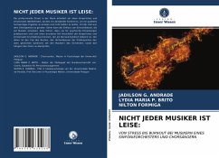 NICHT JEDER MUSIKER IST LEISE: - Andrade, Jadilson G.;Brito, Lydia Maria P.;Formiga, Nilton