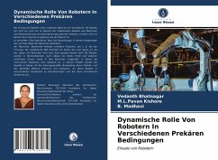 Dynamische Rolle Von Robotern In Verschiedenen Prekären Bedingungen - Bhatnagar, Vedanth;Kishore, M.L.Pavan;Madhavi, B.