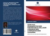 CD38 ALS PROGNOSTISCHER FAKTOR BEI B-ZELLIGER CHRONISCHER LYMPHATISCHER LEUKÄMIE