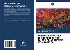 VERBESSERUNG DER JOGHURTQUALITÄT DURCH EINARBEITUNG VON TAPIOKA - Madalina Valentina, MOGA;Mihaela Adriana, TITA