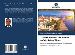 Transkulturation der Karibik auf der Isle of Pines - Samón Coroneaux, Disman