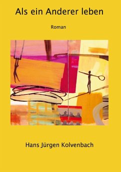 Als ein Anderer leben - Kolvenbach, Hans Jürgen