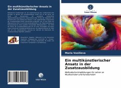 Ein multikünstlerischer Ansatz in der Zusatzausbildung - Vasilieva, Maria