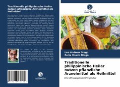 Traditionelle philippinische Heiler nutzen pflanzliche Arzneimittel als Heilmittel - Diego, Leo Andrew;Diego, Zaila Ocado