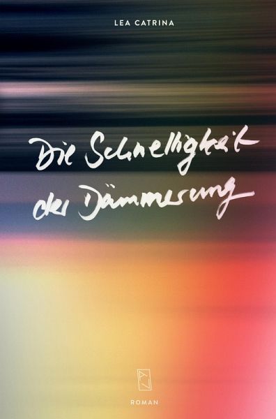 Die Schnelligkeit der Dämmerung (eBook, ePUB)