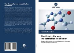 Bio-Kontrolle von industriellen Biofilmen - Ksontini, Hamida