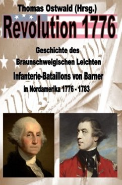 Geschichte des Braunschweigischen Leichten Infanterie-Bataillons 1776 - 1783 - Ostwald, Thomas