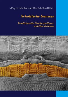 Schottische Ganseys - Schiller, Jörg S.;Schiller-Kühl, Ute
