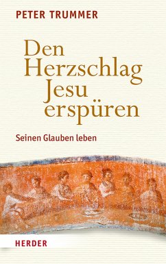 Den Herzschlag Jesu erspüren (eBook, PDF) - Trummer, Peter