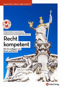 Recht kompetent mit E-Book - Die Grundlagen von Staat und Recht - Höglinger, Wolfgang; Berschl, Annemarie; Cassan-Juen, Cornelia; Nurscher, Wolfgang; Palm-Thaler, Veronika; Starc, Erika