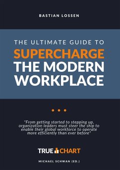 The Ultimate Guide To Supercharge The Modern Workplace - Lossen, Bastian
