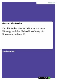 Der klinische Hirntod. Gibt es vor dem Hintergrund der Nahtodforschung ein Bewusstsein danach? (eBook, PDF) - Klock-Keine, Gertrud