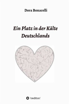 Ein Platz in der Kälte Deutschlands (eBook, ePUB) - Bonicelli, Dora