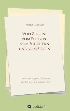 Von Ziegen, vom Fliegen, vom Scheitern und vom Siegen - Schmidt, Akono