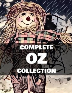 The Complete Oz Collection (Illustrated) (eBook, ePUB) - Abd, Hari; Frank Baum, L.