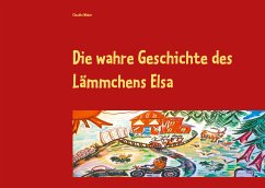 Die wahre Geschichte des Lämmchens Elsa (eBook, ePUB) - Weber, Claudia