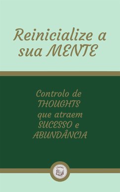 Reinicialize a sua MENTE (eBook, ePUB) - LIBROTEKA