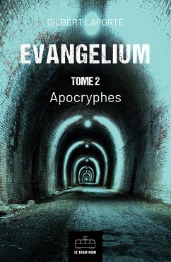 Evangelium - Tome 2 (eBook, ePUB) - Laporte, Gilbert