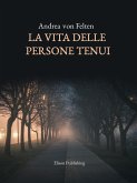 La vita delle persone tenui (eBook, ePUB)