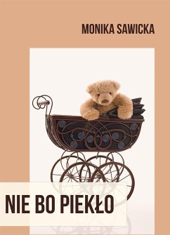 Nie bo piekło (eBook, ePUB) - Sawicka, Monika