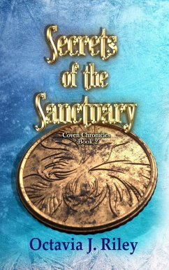 Secrets of the Sanctuary (Coven Chronicles, #2) (eBook, ePUB) - Riley, Octavia J.
