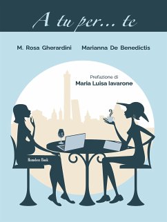 A tu per... te (eBook, ePUB) - De Benedictis, Marianna; Rosa Gherardini, Maria