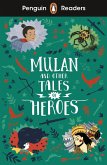 Penguin Readers Level 2: Mulan and Other Tales of Heroes (ELT Graded Reader) (eBook, ePUB)