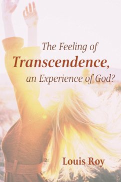 The Feeling of Transcendence, an Experience of God? (eBook, ePUB) - Roy, Louis
