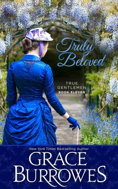 Truly Beloved (The True Gentlemen, #11) (eBook, ePUB) - Burrowes, Grace