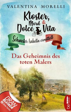 Das Geheimnis des toten Malers / Kloster, Mord und Dolce Vita Bd.10 (eBook, ePUB) - Morelli, Valentina